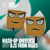 Mash-Up Universe with DJs From Mars – November, 2025